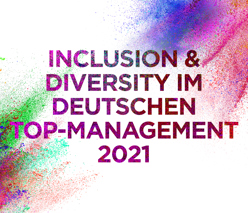 Inclusion & Diversity im deutschen Top-Management 2021